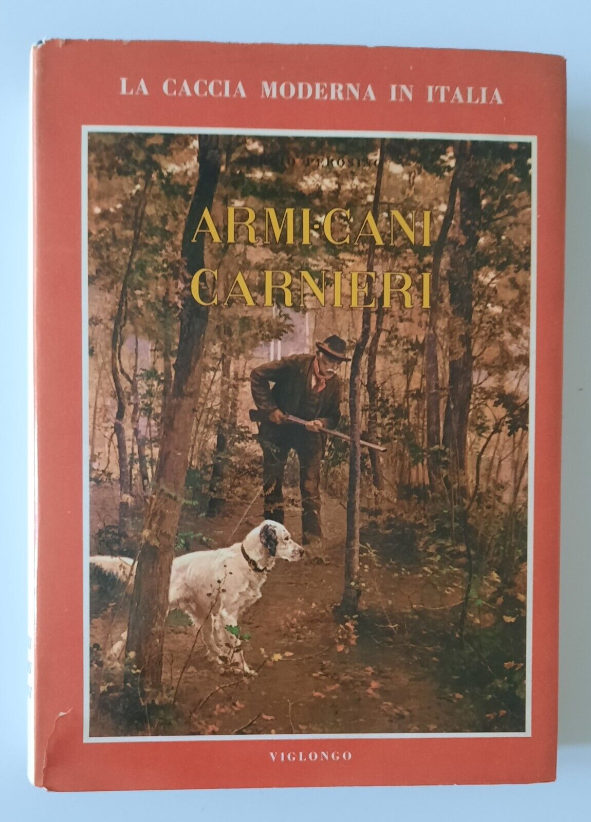 SERGIO PEROSINO ARMI CANI CARNIERI LA CACCIA MODERNA IN ITALIA …