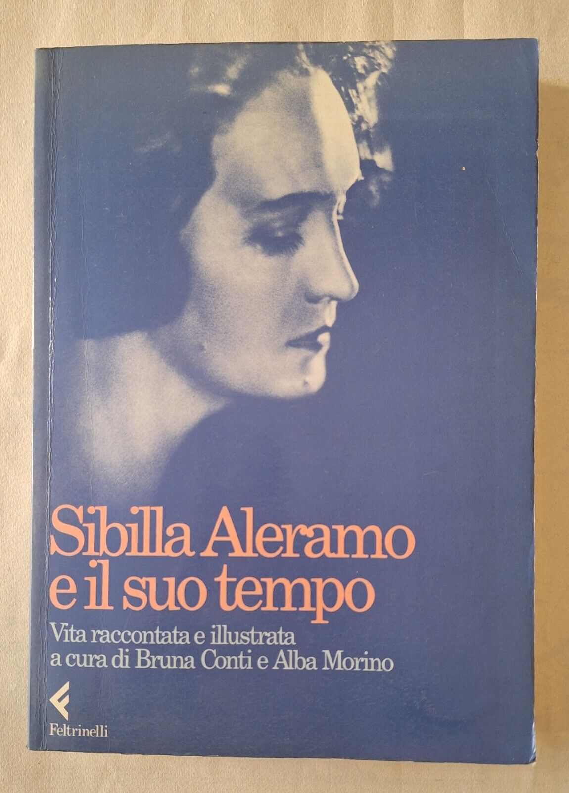 SIBILLA ALERAMO E IL SUO TEMPO FELTRINELLI 1981
