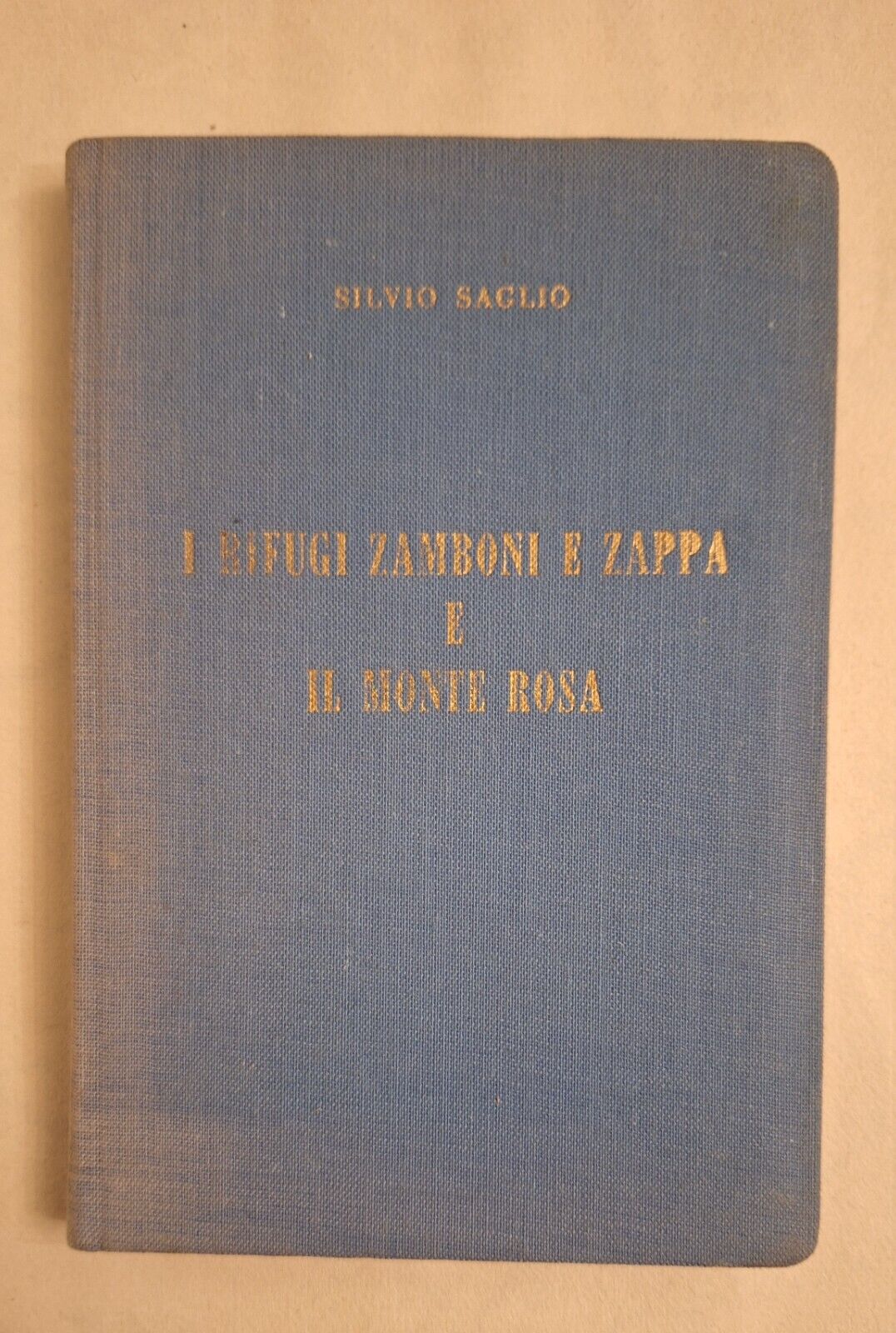 SILVIO SAGLIO I RIFUGI ZAMBONI E ZAPPA E IL MONTE …