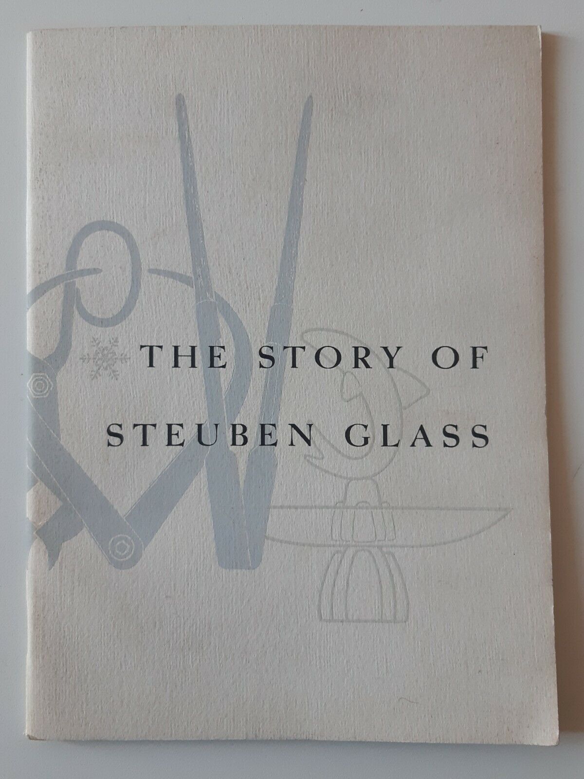 THE STORY OF STEUBEN GLASS 1955