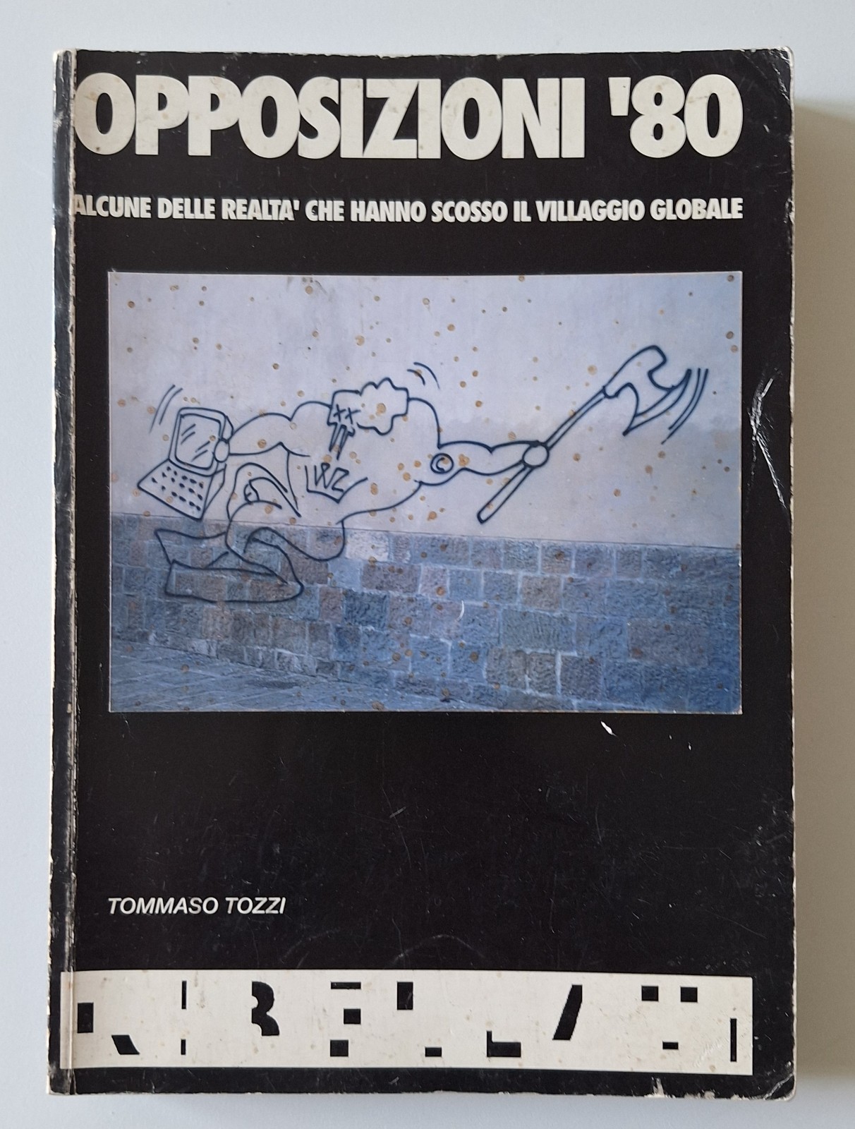 TOMMASO TOZZI OPPOSIZIONI '80 THX1138 1991