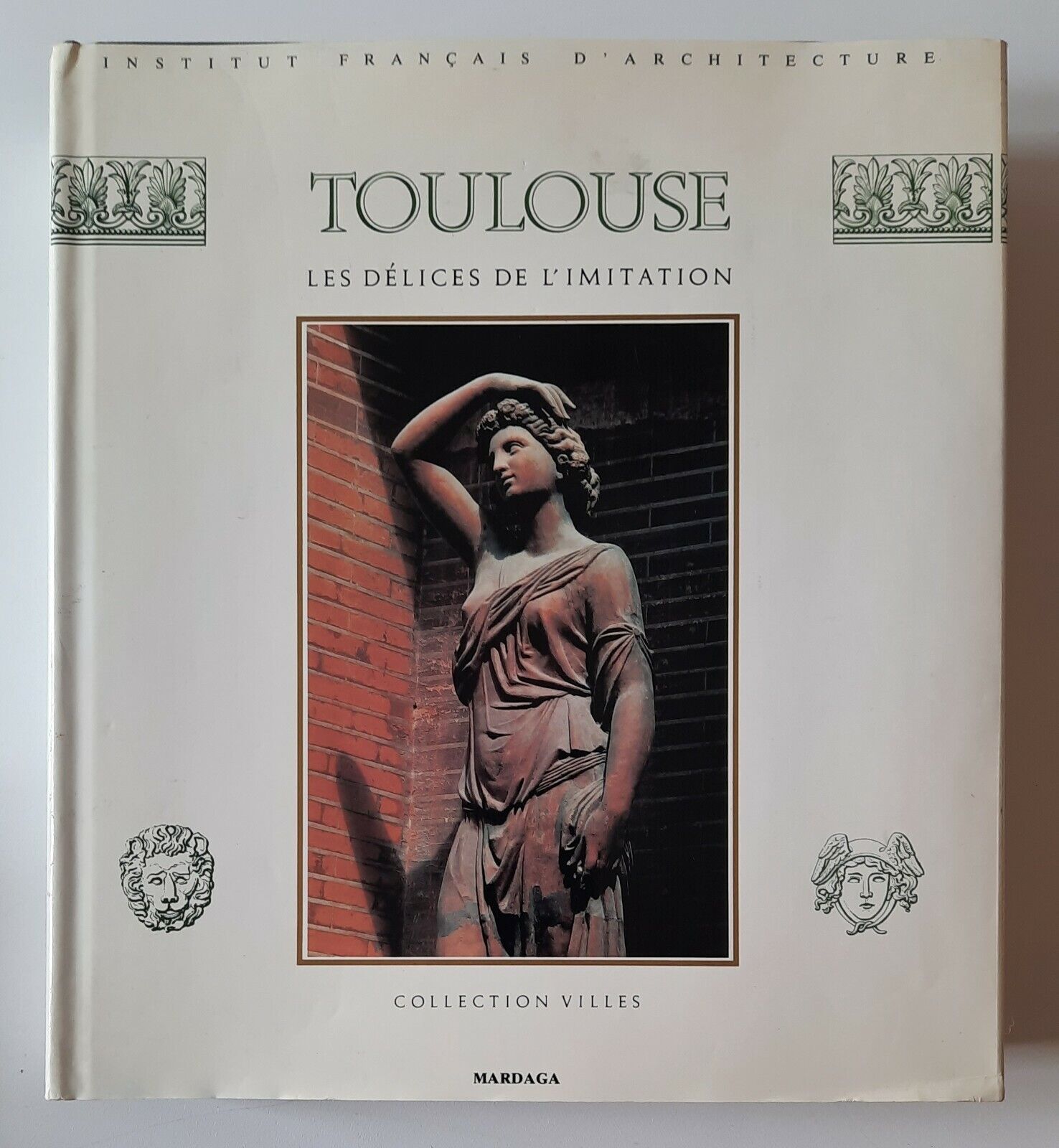 TOULOUSE LES DELICES DE L'IMITATION COLLECTION VILLES MARDAGA 1986