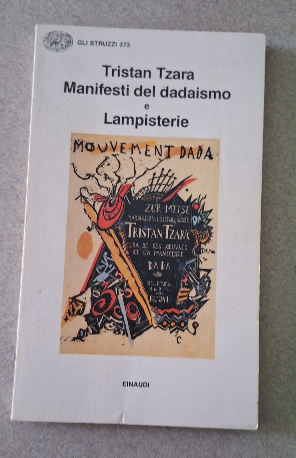 TRISTAN TZARA MANIFESTI DEL DADAISMO E LAMPISTERIE EINAUDI 1990