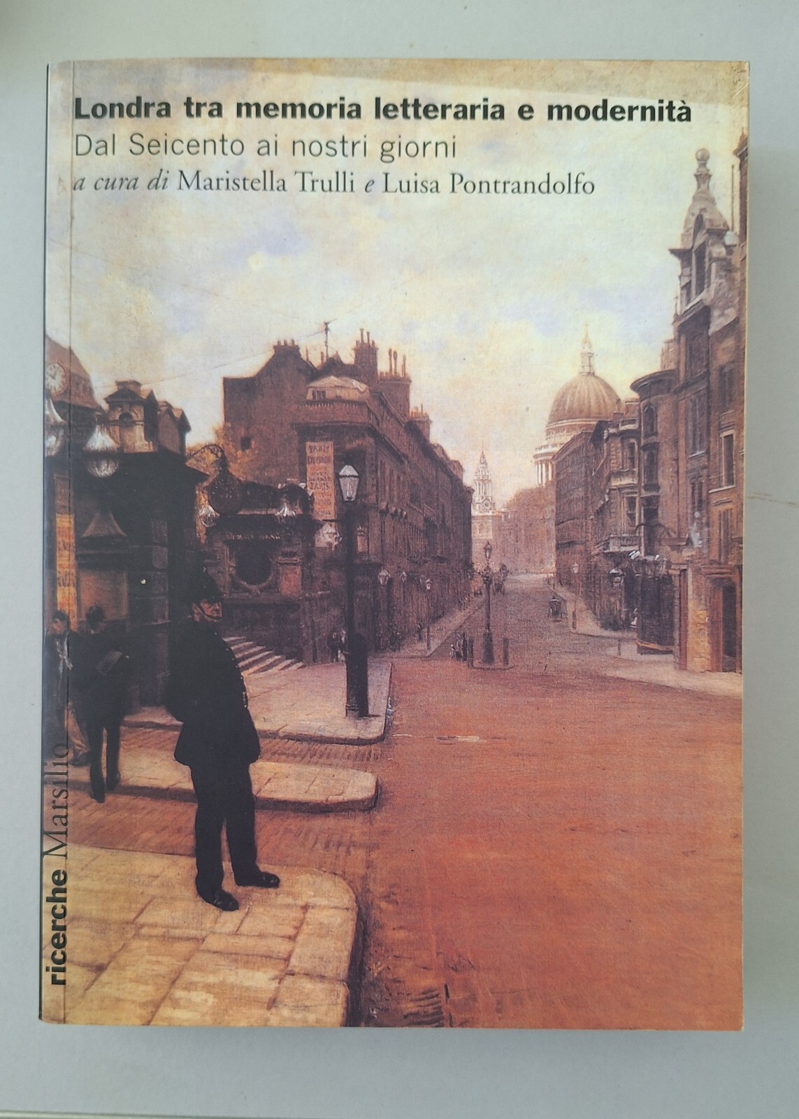 TRULLI PONTRANDOLFO LONDRA TRA MEMORIA LETTERARIA E MODERNITA' MARSILIO 2006