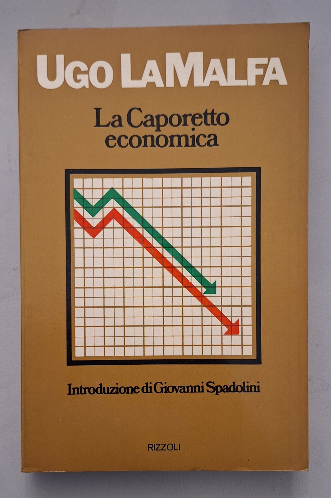 UGO LA MALFA LA CAPORETTO ECONOMICA RIZZOLI 1974 AUTOGRAFATO