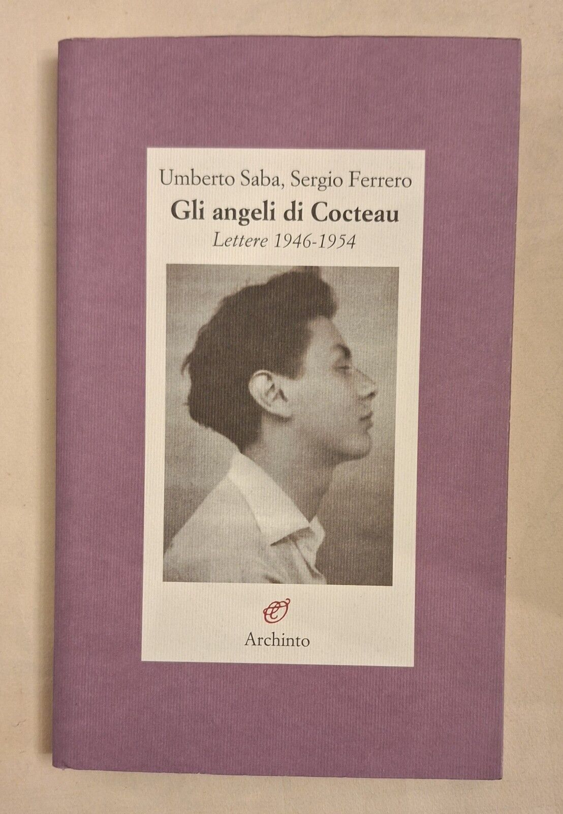 UMBERTO SABA SERGIO FERRERO GLI ANGELI I COCTEAU LETTERE 1946-1954 …