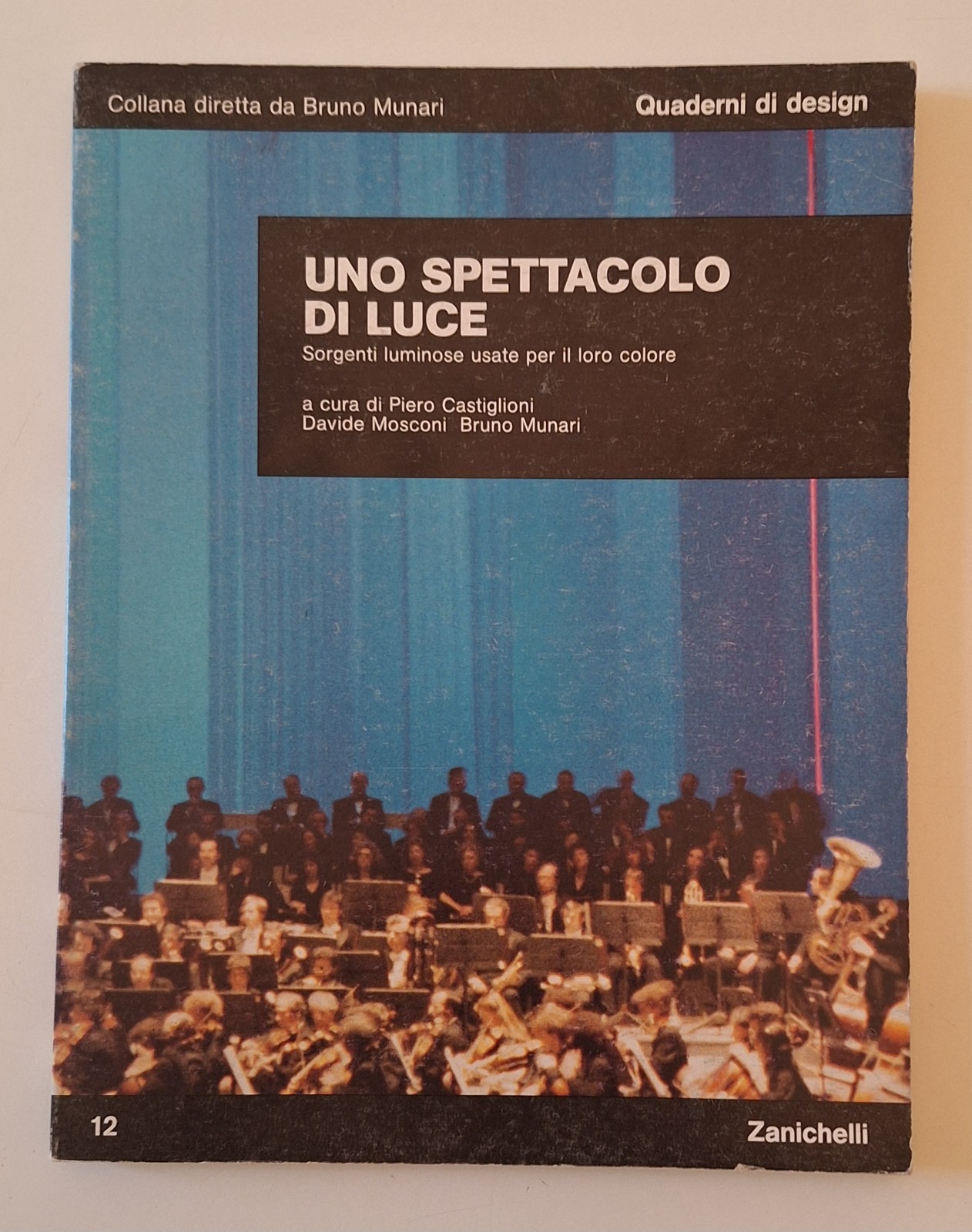 UNO SPETTACOLO DI LUCE PIETRO CASTIGLIONI DAVIDE MOSCONI BRUNO MUNARI …