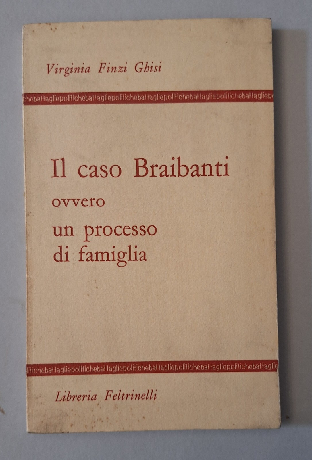 VIRGINIA FINZI GHISI IL CASO BRAIBANTI FELTRINELLI 1968