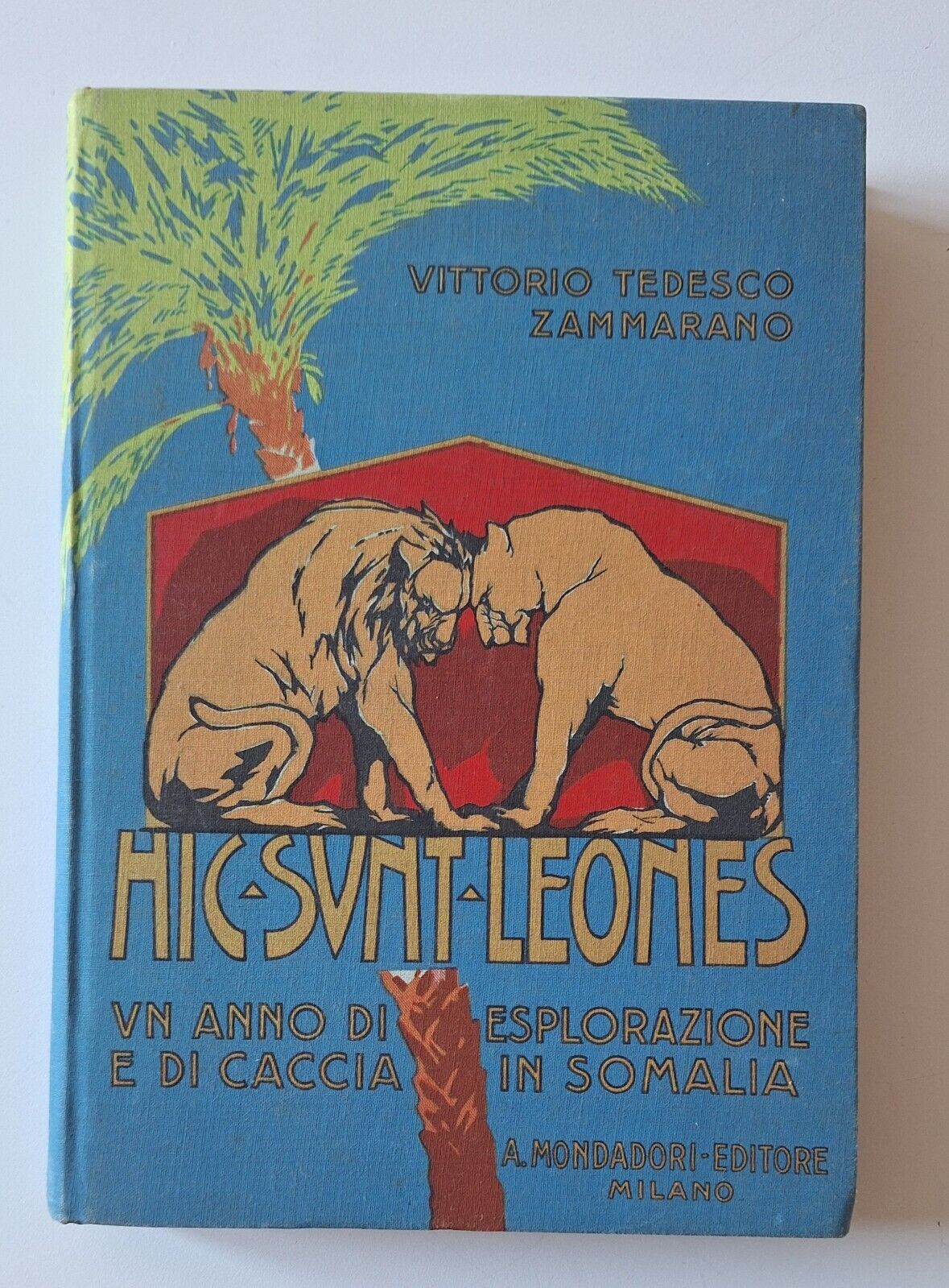 VITTORIO TEDESCO ZAMMARANO HIC SUNT LEONES MONDADORI 1930