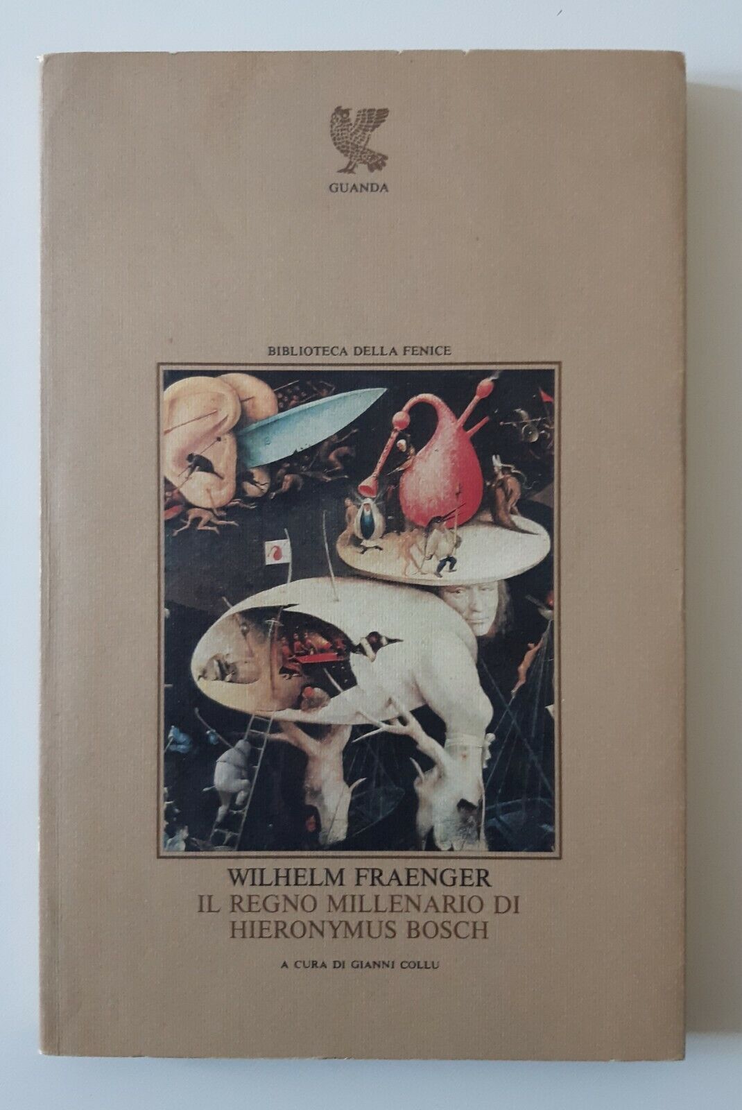 W. FRAENGER IL REGNO MILLENARIO DI HIERONYMUS BOSCH GUANDA 1983