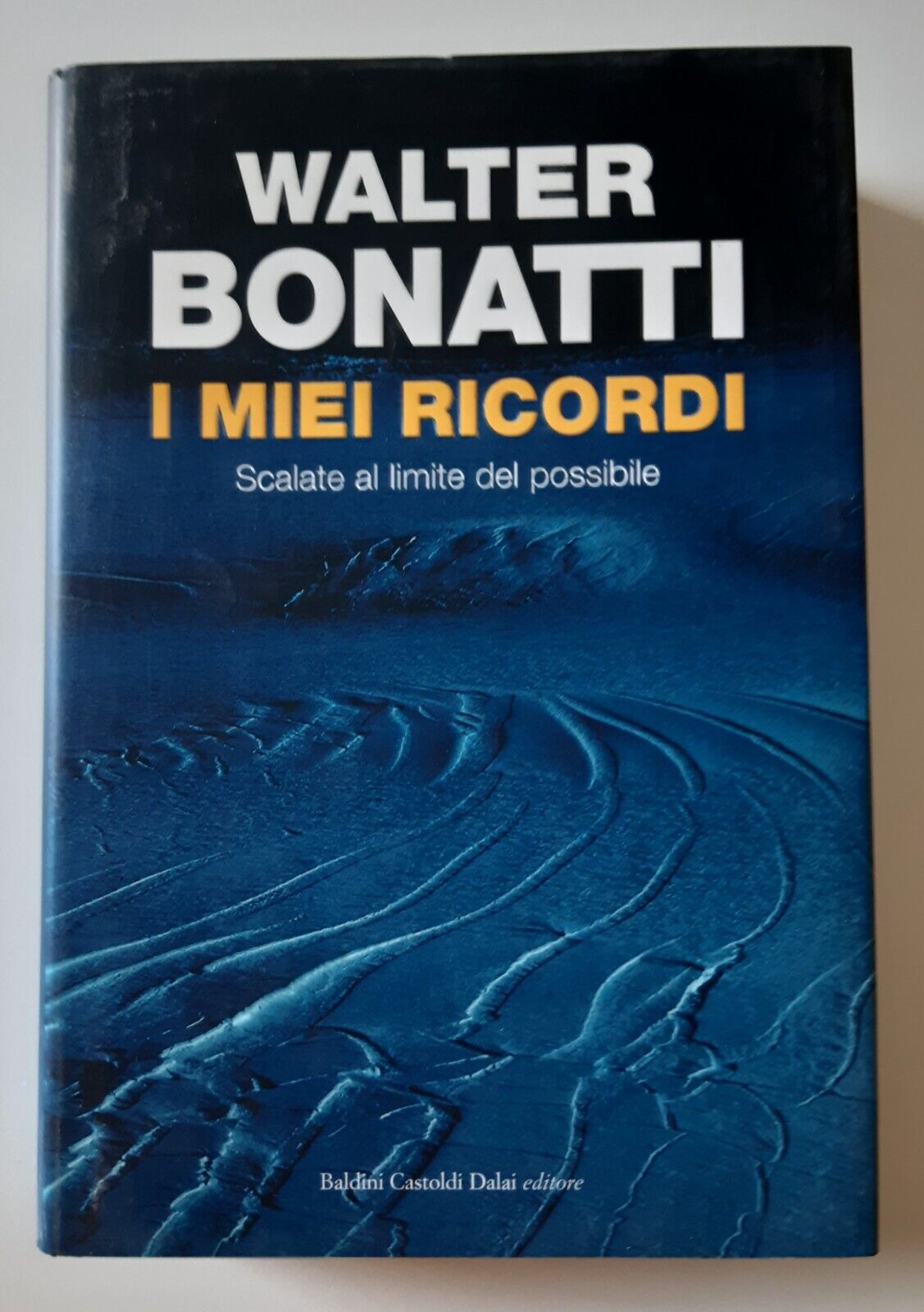 WALTER BONATTI I MIEI RICORDI BALDINI CASTOLDI DALAI ED. 2008