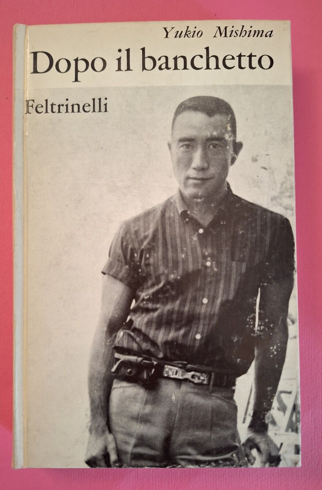 YUKIO MISHIMA DOPO IL BANCHETTO FELTRINELLI 1964 1° ED.