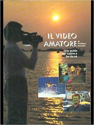 Il video amatore - Vitaliano Bassetti - De Vecchi