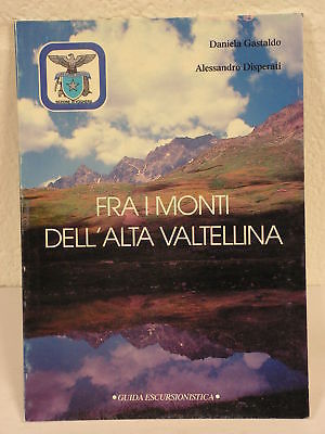 Fra i monti dell'Alta Valtellina - D. Gastaldo / A. …