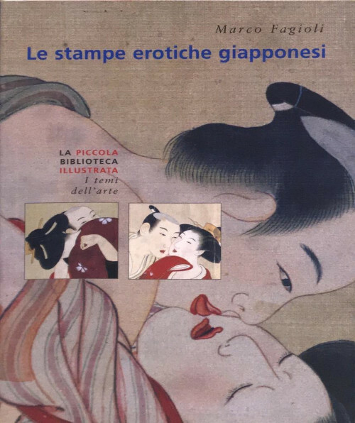 Le stampe erotiche giapponesi - Marco Fagioli - La Biblioteca