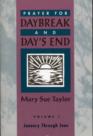 Prayer for Daybreak and Day's End : Volume 1 January …