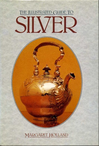 The Illustrated Guide to Silver