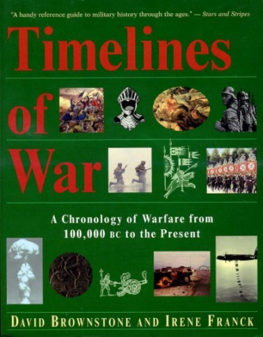 Timelines of War : A Chronology of Warfare from 100,000 …