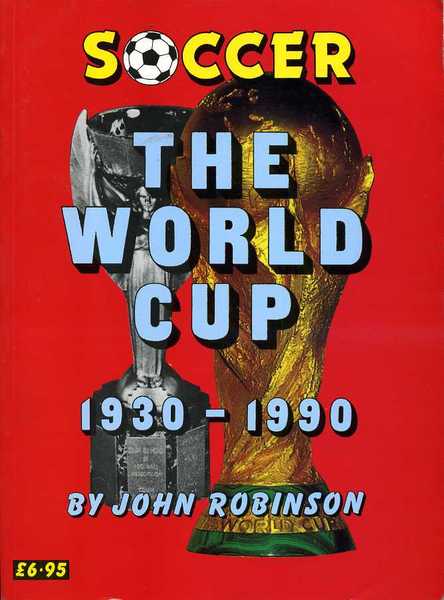 Soccer : The World Cup 1930-1990