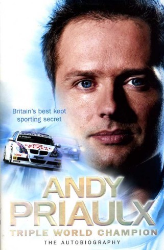 Andy Priaulx, Triple World Champion : The Autobiography