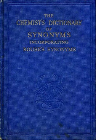 Chemist's Dictionary of Synonyms incorporating Rouse's Synonyms