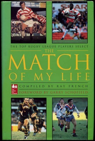 The Match of My Life : The Top Rugby League …