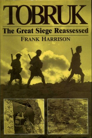 Tobruk : The Great Siege Reassessed