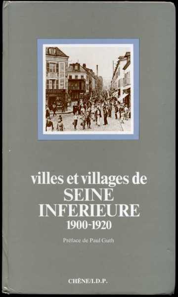 Villes et Villages de Seine Inferieure 1900-1920