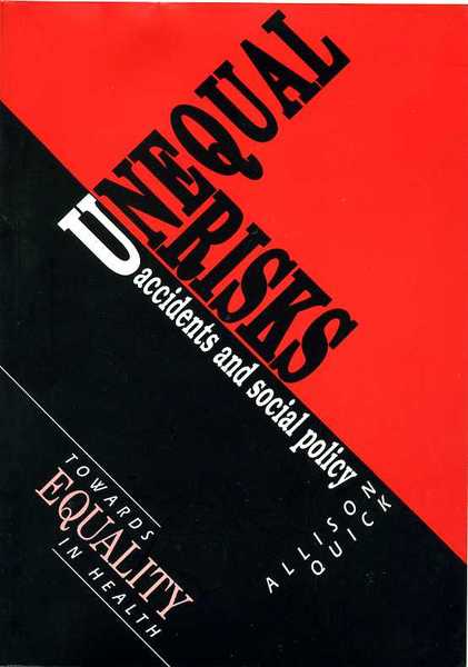 Unequal Risks : Accidents and Social Policy : Towards Equality …