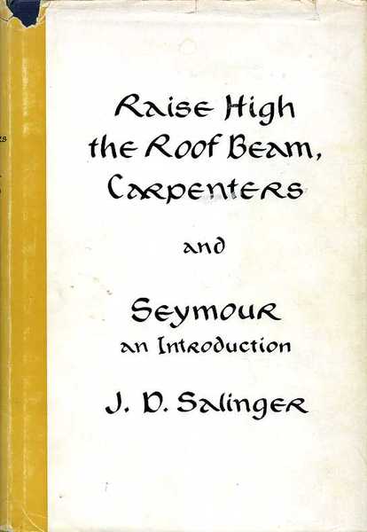 Raise High the Roof Beam, Carpenters and Seymour An Introduction