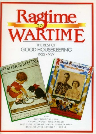 Ragtime to Wartime : The Best of 'Good Housekeeping' 1922-1939
