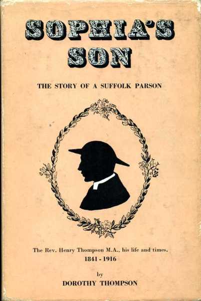 Sophia's Son: The Story of a Suffolk Parson : The …