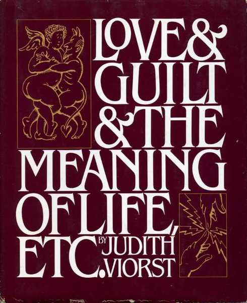 Love and Guilt and the Meaning of Life Etc