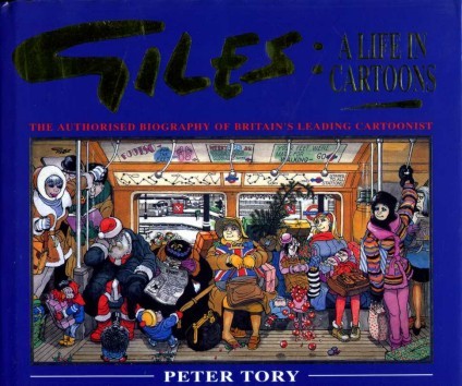 Giles : A Life in Cartoons : The Authorised Biography …
