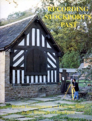 Recording Stockport's Past : Recent Investigations of Historic Sites in …