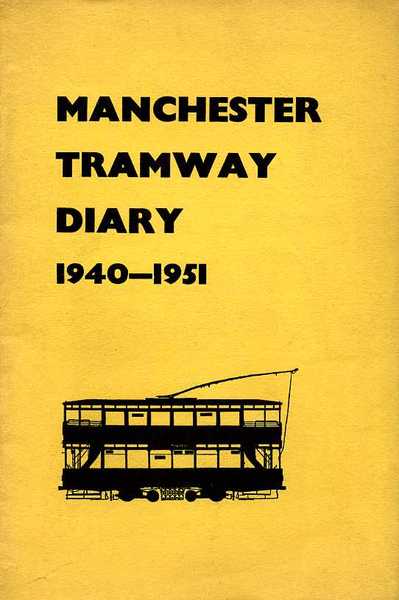 Manchester Tramway Diary 1940-1951