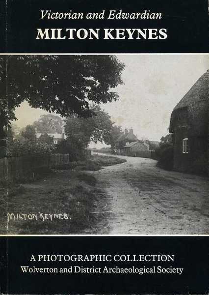 Victorian and Edwardian Milton Keynes : A Photographic Collection