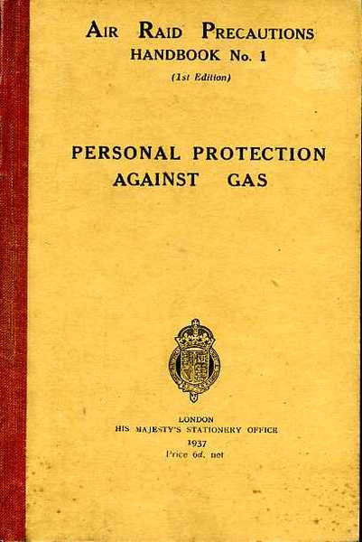 Air Raid Precautions Handbook No. 1: Personal Protection Against Gas …