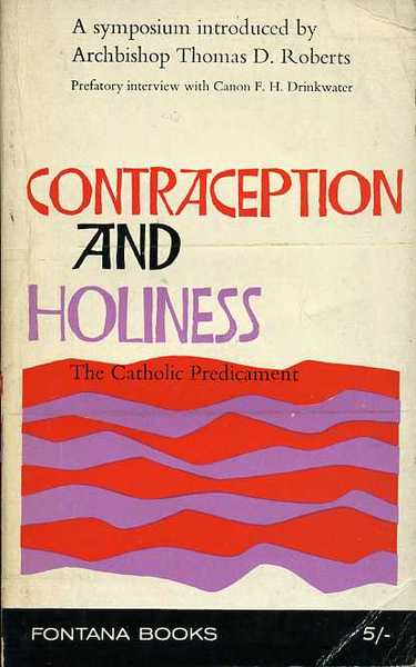 Contraception and Holiness : The Catholic Predicament