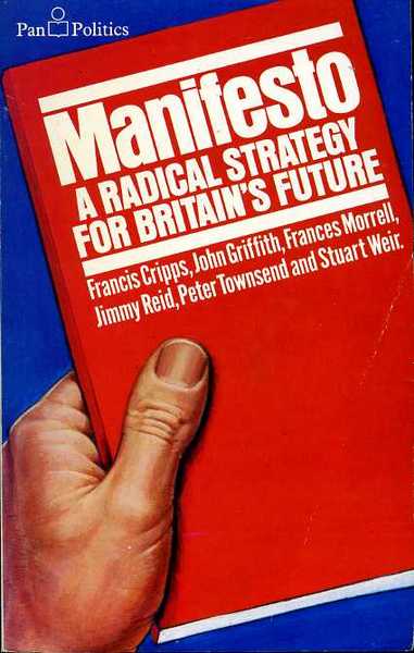 Manifesto : A Radical Strategy for Britain's Future (Signed by …