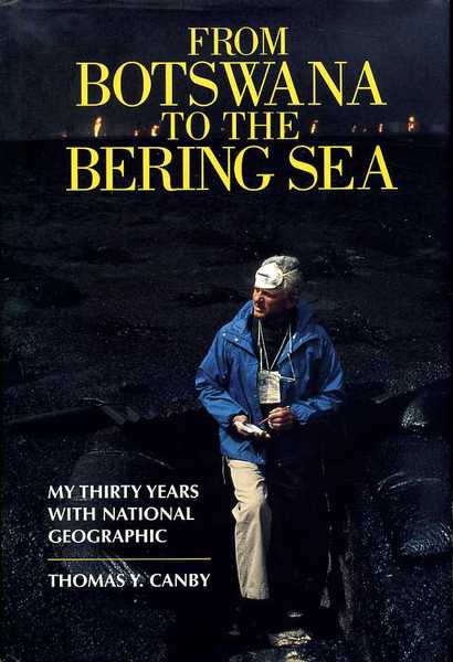 From Botswana to the Bering Sea : My Thirty Years …