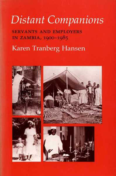 Distant Companions : Servants and Employers in Zambia, 1900-1985 (Signed …