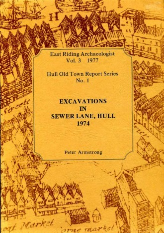 Excavations in Sewer Lane, Hull 1974 : East Riding Archaeologist …