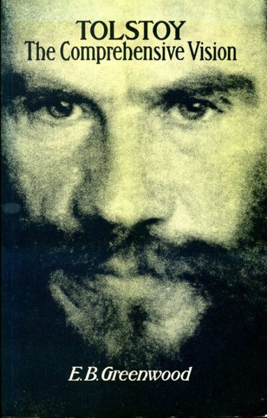 Tolstoy: The Comprehensive Vision (University Paperbacks)