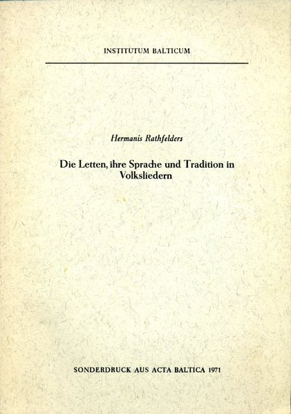 Die Letten, ihre Sprache und Tradition in Volksliedern : The …