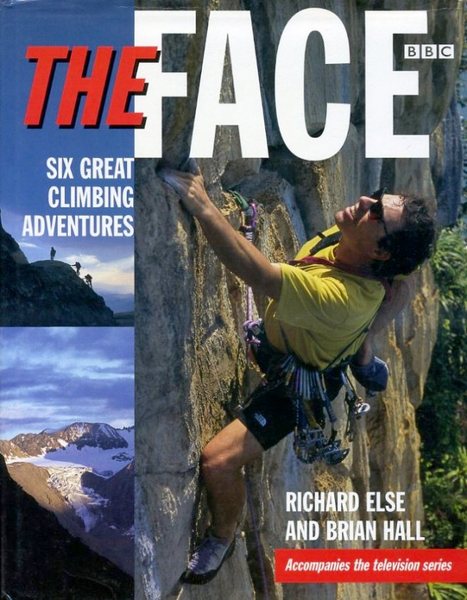 The Face: Six Great Climbing Adventures