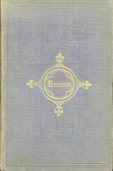 Monumental Brasses and Slabs : An Historical and Descriptive Notice …