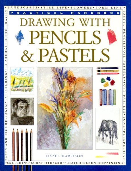 Drawing with Pencils and Pastels