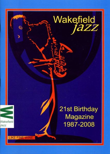 Wakefield Jazz : 21st Birthday Magazine 1987-2008