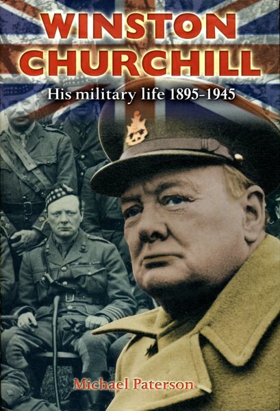 Winston Churchill: His Military Life 1895-1945